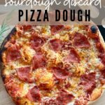 QUICK SOURDOUGH DISCARD PIZZA DOUGH RECIPE